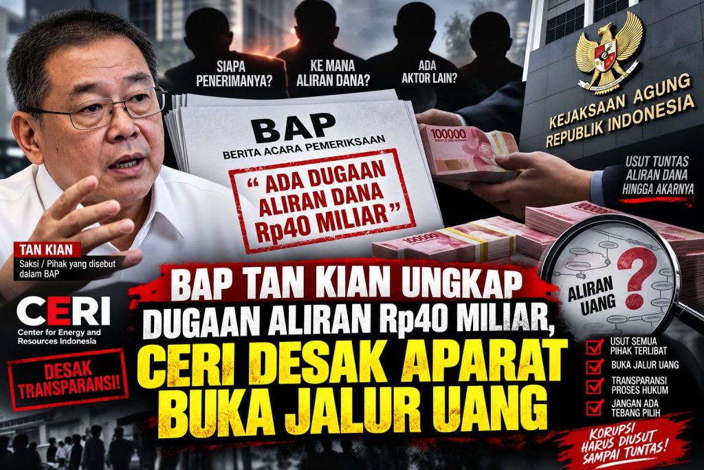 Dugaan Aliran Rp40 Miliar dalam BAP Tan Kian, CERI Minta Aparat Telusuri Jalur Uang